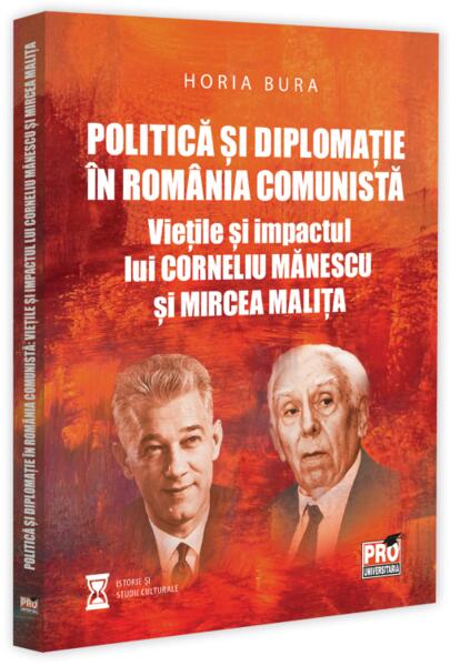 Politica si diplomatie in Romania comunista - Paperback brosat - Pro Universitaria