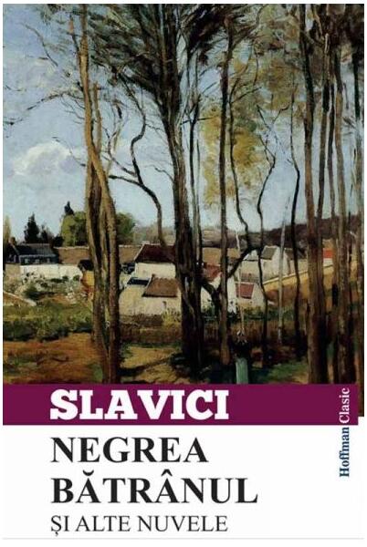Negrea bătrânul și alte nuvele - Ioan Slavici - Hoffman