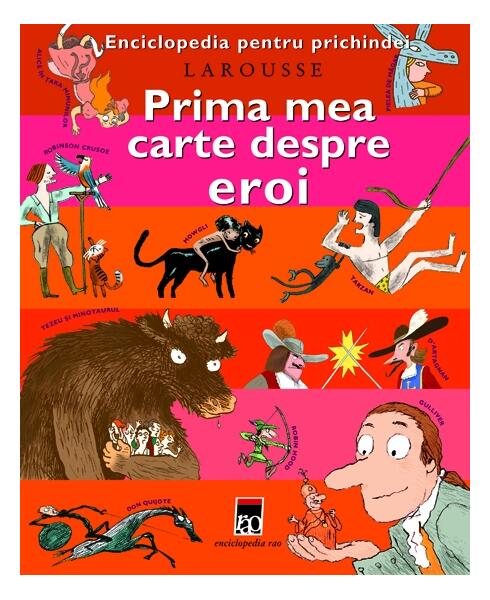 Prima mea carte despre eroi - Larrouse - RAO