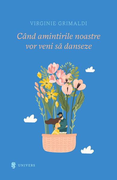 Când amintirile vor veni să danseze - Virginie Grimaldi - Univers