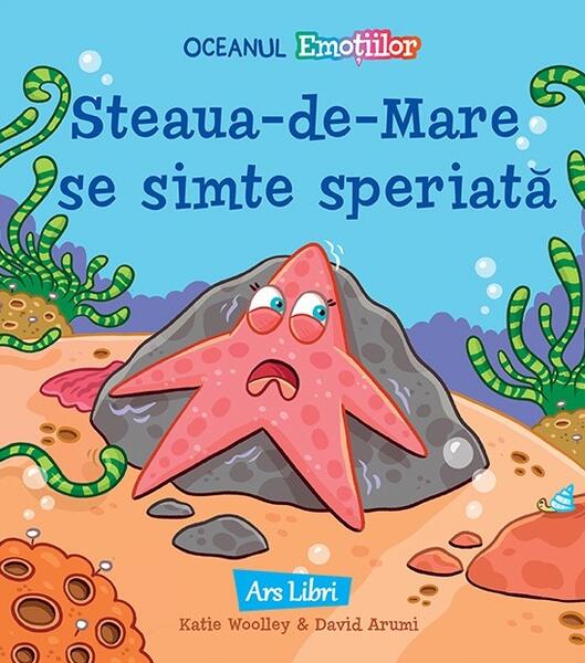 Steaua-de-Mare se simte speriată - Katie Woolley - Ars Libri