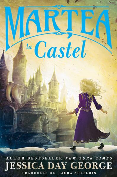 Marțea la castel - Jessica Day George - Didactica Publishing House