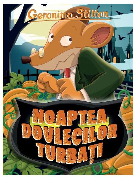 Noaptea dovlecilor turbați! (Vol. 17) - Paperback brosat - Geronimo Stilton - RAO