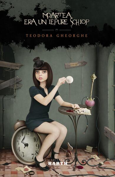 Moartea era un iepure şchiop - Teodora Gheorghe - Karth