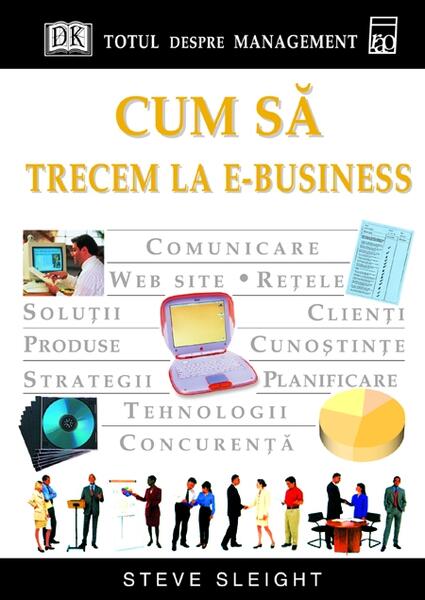 Cum să trecem la e-business - Steve Sleight - RAO