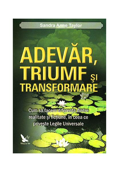 Adevăr, triumf şi transformare - Sandra Anne Taylor - For You