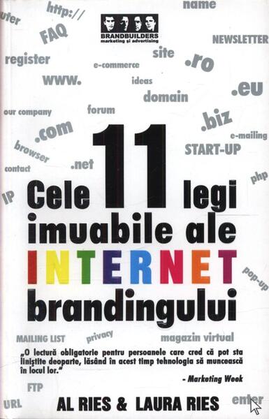 Cele 11 legi imuabile ale internet brandingului - Al Ries, Laura Ries - Brandbuilders