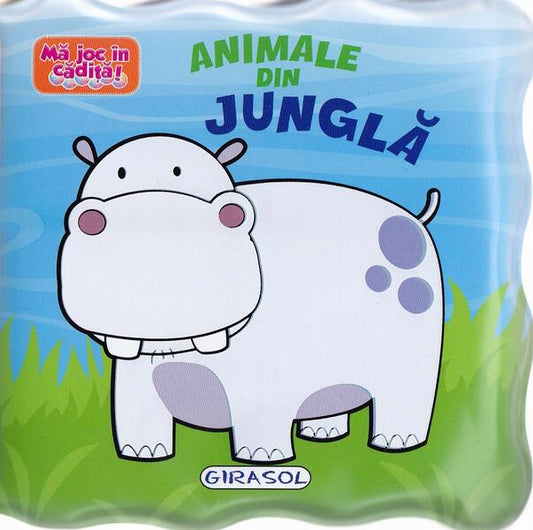 Animale din junglă. Mă joc în cădiță! - Board book - Girasol
