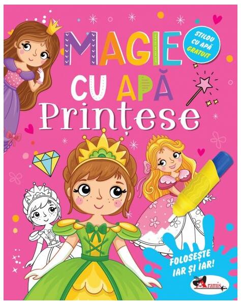 Magie cu apă. Prințese - Dreamland Publications - Aramis