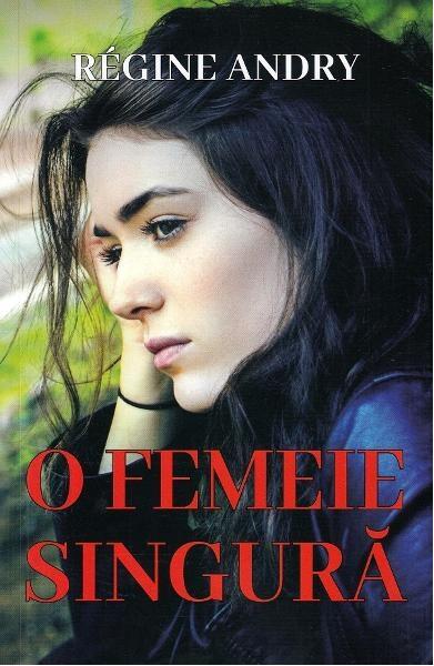 O femeie singură - Regine Andry - Orizonturi