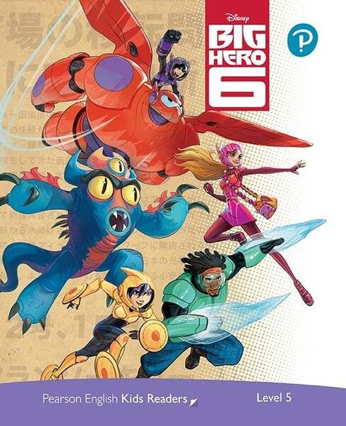Disney Big Hero 6. Pearson English Kids Readers. A2+ Level 5 with online audiobook - Kathryn Harper - Pearson