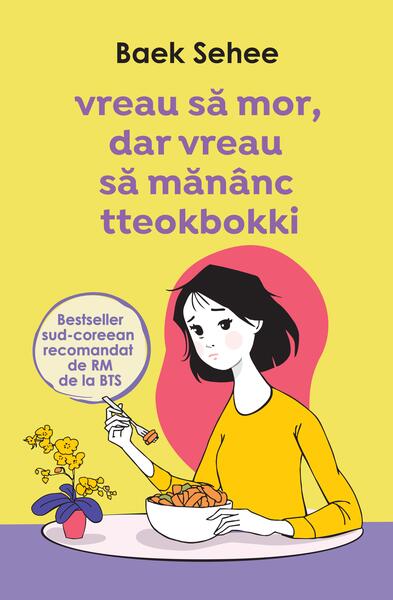 Vreau să mor, dar vreau să mănânc tteokbokki - Baek Sehee - Alice Books