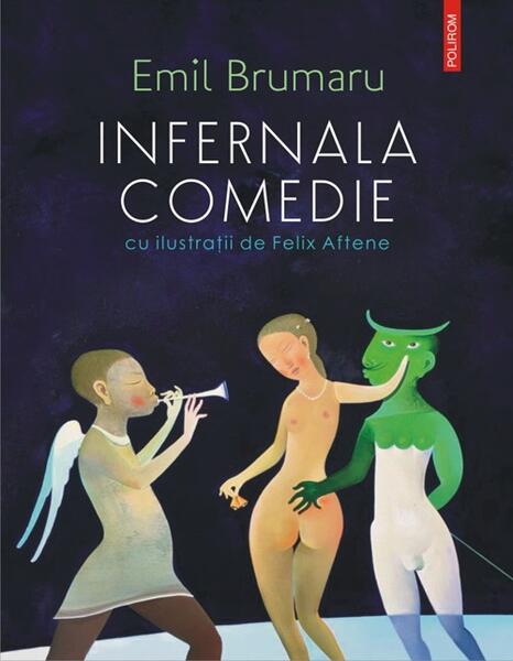 Infernala comedie - Emil Brumaru - Polirom