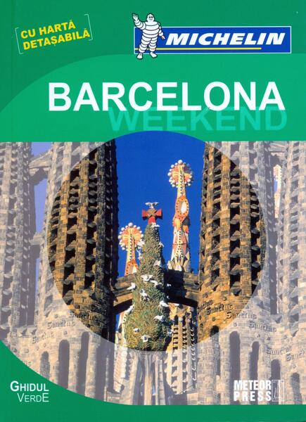 Ghidul Verde Barcelona Weekend - Michelin - Meteor Press