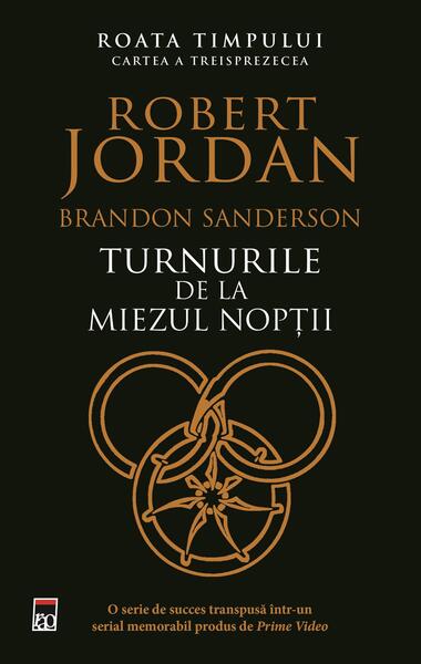 Turnurile de la miezul noptii (Vol. 13) - Paperback brosat - Brandon Sanderson, Robert Jordan - RAO
