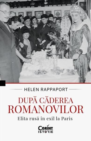 După căderea Romanovilor - Helen Rappaport - Corint