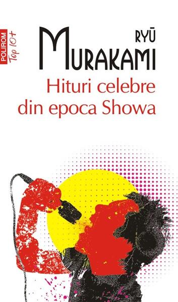 Hituri celebre din epoca Showa (Top 10+) - Ryū Murakami - Polirom
