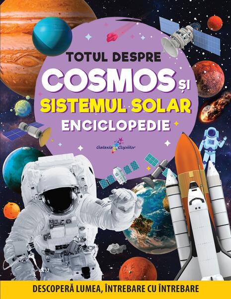 Enciclopedie: Totul despre cosmos și sistemul solar - Anuj Chawla, Latha Seth - Galaxia Copiilor