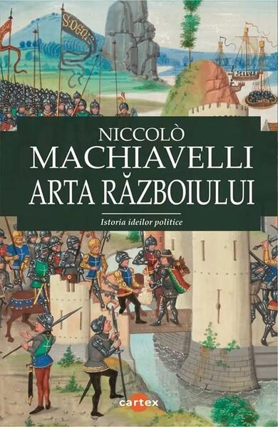 Arta razboiului - Paperback brosat - Niccolò Machiavelli - Cartex
