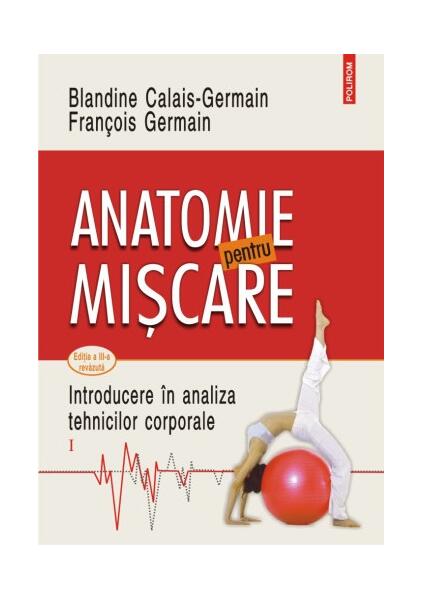 Anatomie pentru mișcare (Vol. 1) - Blandine Calais-Germain, François Germain