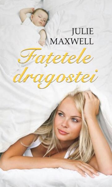Fațetele dragostei - Julie Maxwell - Litera