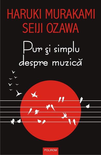 Pur și simplu despre muzică - Haruki Murakami, Seiji Ozawa - Polirom