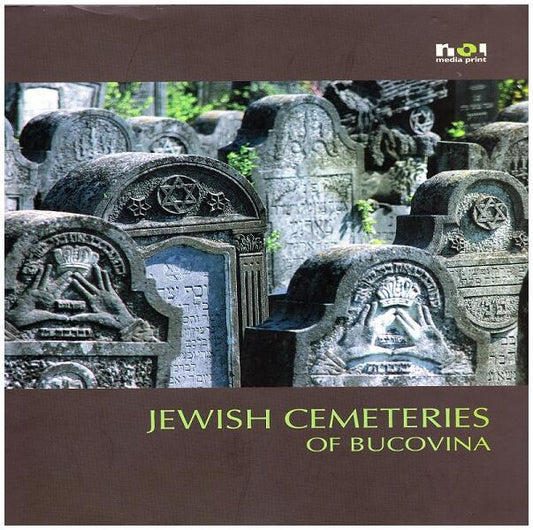 Cimitire evreieşti din Bucovina / Jewish Cemeteries of Bucovina (engleză) - Simon Geissbühler - Noi Media Print