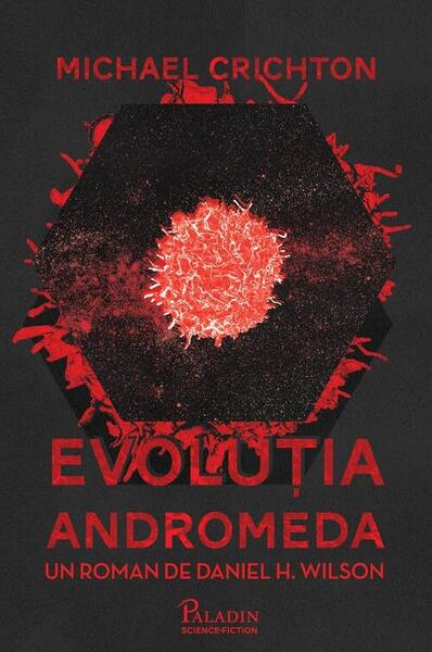 Evoluția Andromeda (Vol. 2) - Michael Crichton - Paladin