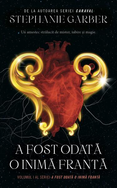 A fost odată o inimă frântă (Vol. 1) - Paperback brosat - Stephanie Garber - RAO