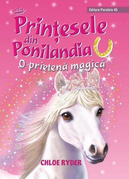 O prietenă magică. Prinţesele din Ponilandia (Vol. 1) - Ryder Chloe - Paralela 45