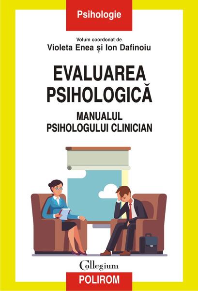 Evaluarea psihologică - Ion Dafinoiu, Violeta Enea - Polirom