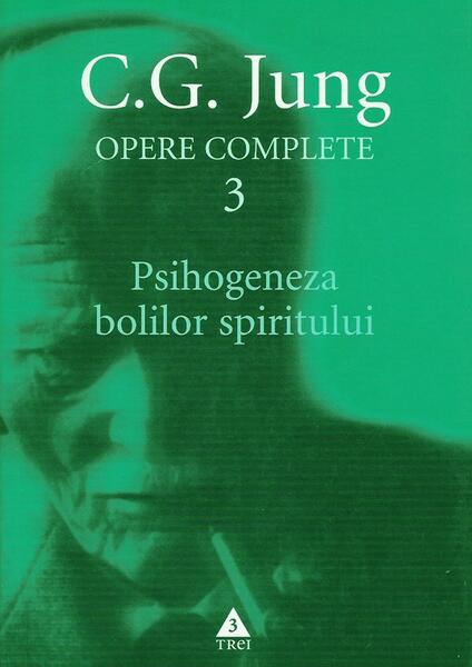 Psihogeneza bolilor spiritului (Vol. 3) - Carl Gustav Jung - Trei