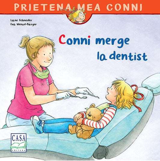 Conni merge la dentist - Liane Schneider, Eva Wenzel-Bürger - Casa
