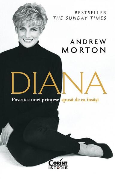 Diana. Povestea unei prințese spusă de ea însăși - Andrew Morton - Corint