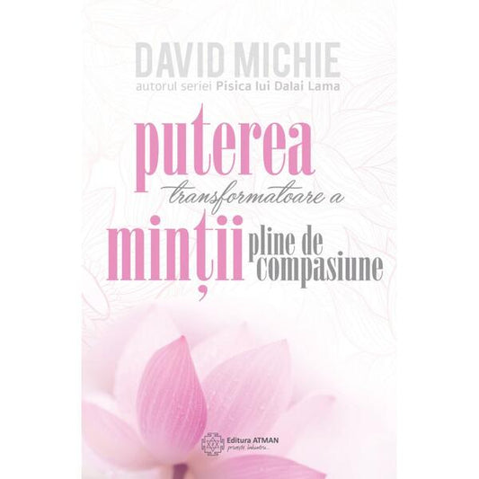 Puterea transformatoare a minții pline de compasiune. - David Mitchie - Atman