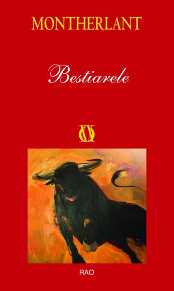Bestiarele - Henry de Montherlant - RAO