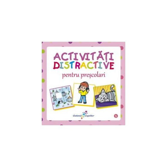 Activități distractive pentru preșcolari 2 - Roxana Geantă - Galaxia Copiilor