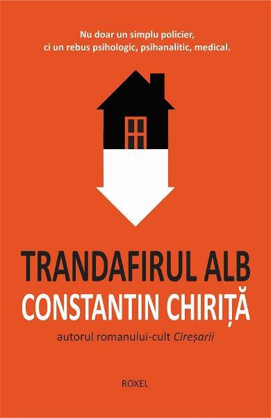 Trandafirul alb - Constantin Chiriţă - Cartex