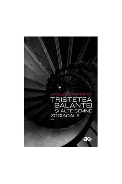 Tristețea Balanței și alte semne zodiacale (RESIGILAT) - Bybliotek