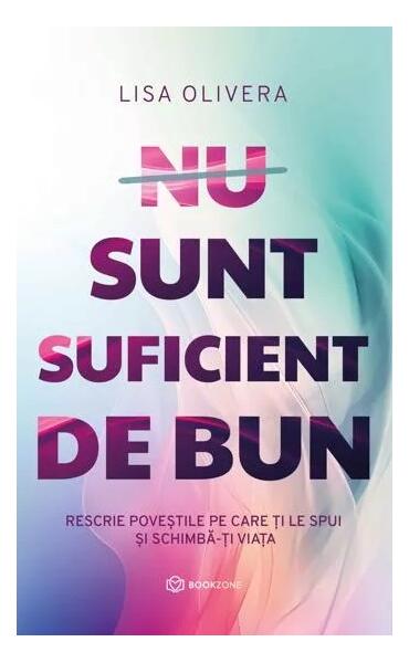 Nu sunt suficient de bun - Lisa Olivera - Bookzone