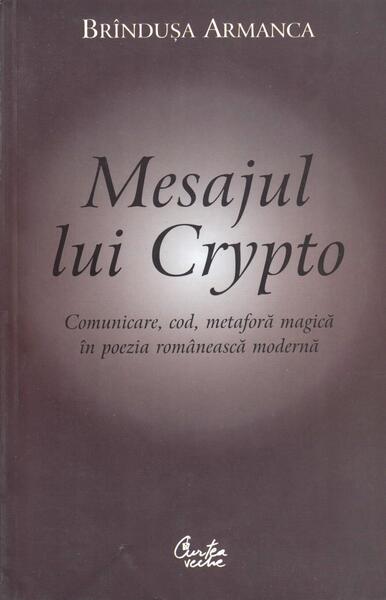 Mesajul lui Crypto - Brînduşa Armanca - Curtea Veche