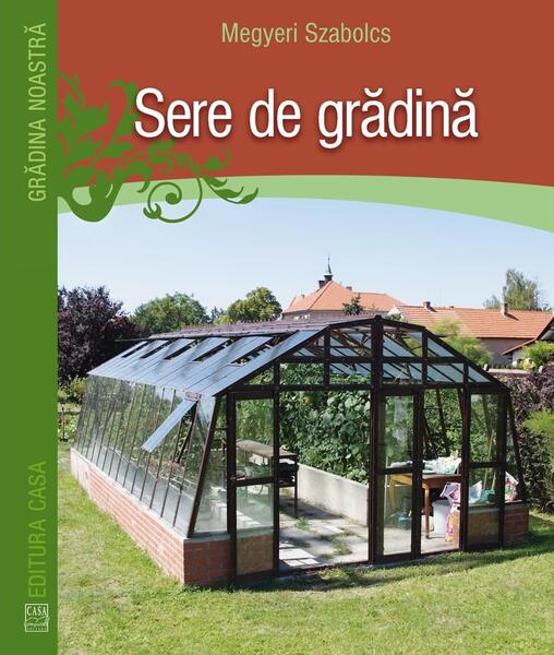 Sere de grădină - Megyeri Szabolcs - Casa
