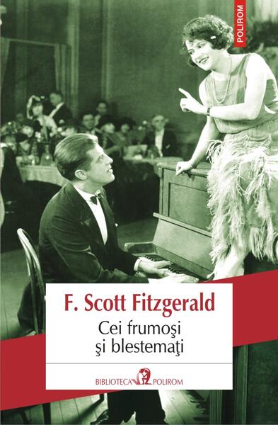 Cei frumoşi si blestemaţi - Francis Scott Fitzgerald - Polirom