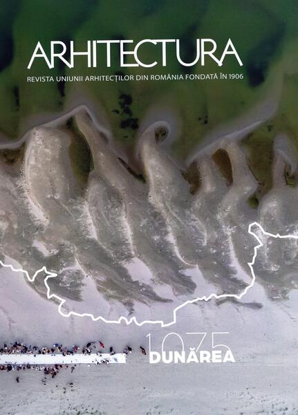 Revista Arhitectura Nr. 1-2/2023 | Dunărea 1075 - Uniunea Arhitecților din România