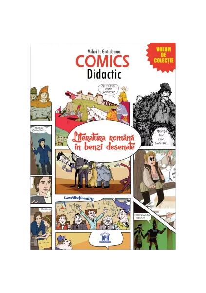 Comics Didactic - Literatura română în benzi desenate - Mihai Ionuţ Grǎjdeanu - Didactica Publishing House