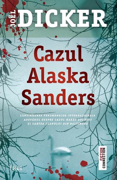 Cazul Alaska Sanders (Vol. III) - Joël Dicker - Trei