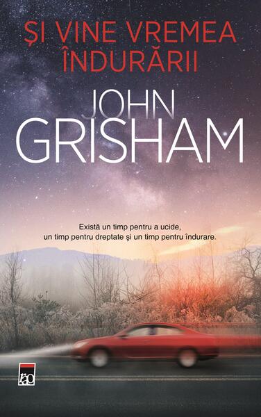 Și vine vremea îndurării - PB - John Grisham - RAO