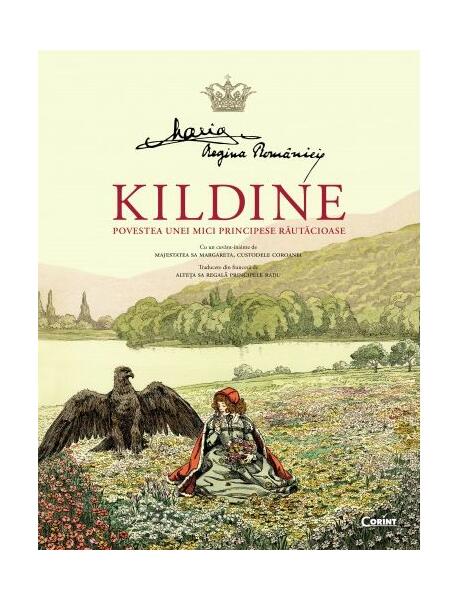 Kildine. Povestea unei principese răutăcioase - Maria Regina României - Corint