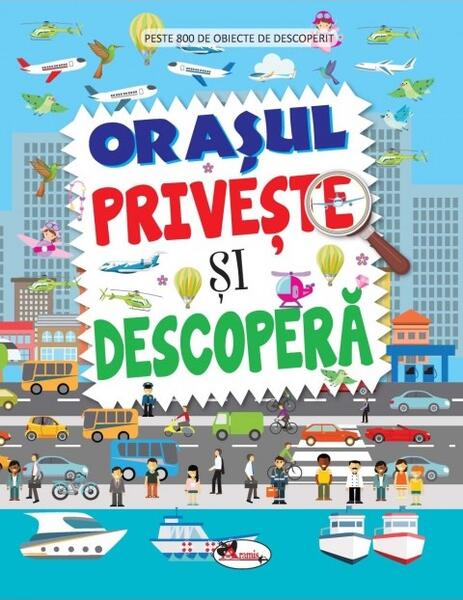 Orașul. Privește și descoperă - Dreamland Publications - Aramis