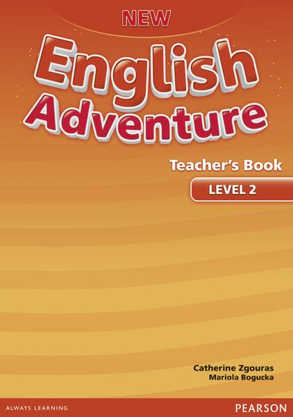 New English Adventure Level 2, Teacher's Book - Catherine Zgouras, Mariola Bogucka - Pearson
